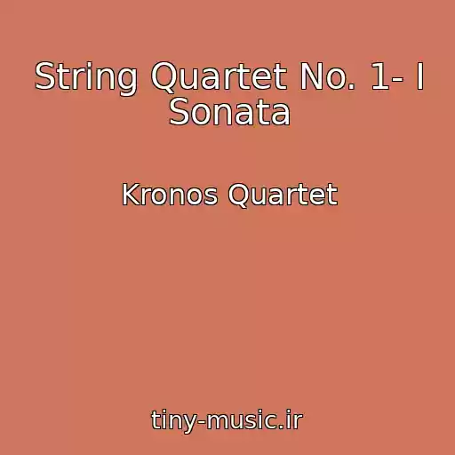 کاور آهنگ String Quartet No. 1- I Sonata از Kronos Quartet