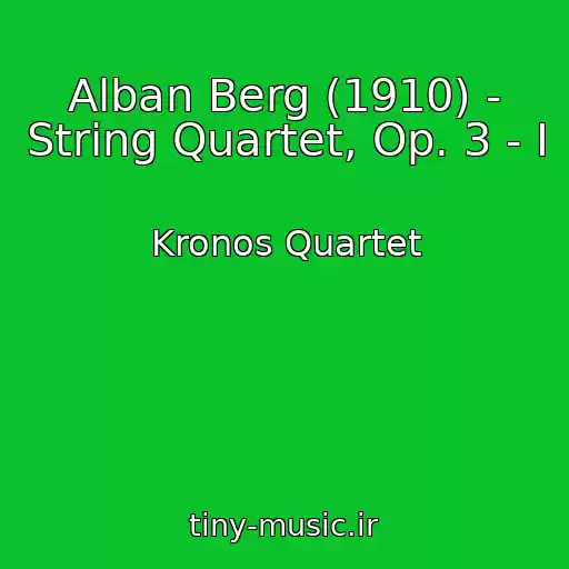 کاور آهنگ Alban Berg (1910) - String Quartet, Op. 3 - I از Kronos Quartet