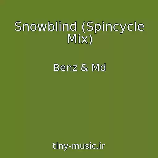 کاور آهنگ Snowblind (Spincycle Mix) از Benz & Md