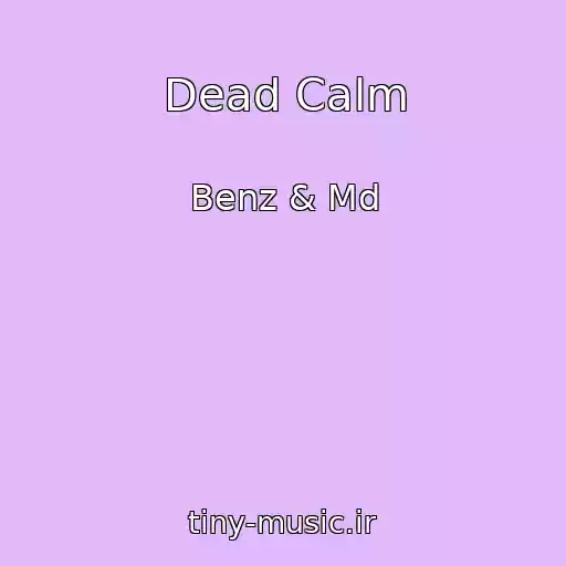 کاور آهنگ Dead Calm از Benz & Md