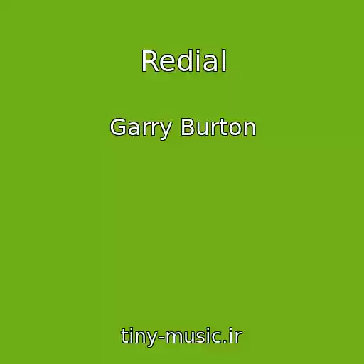 کاور آهنگ Redial از Garry Burton