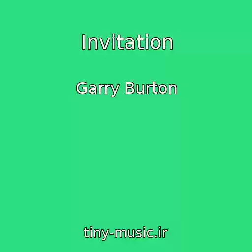 کاور آهنگ Invitation از Garry Burton