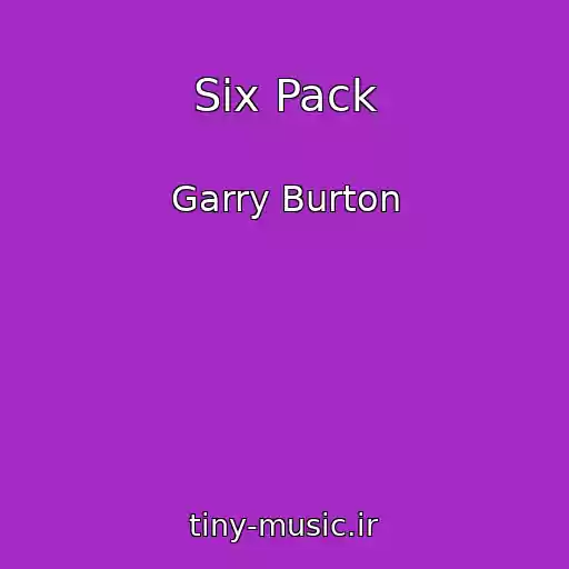 کاور آهنگ Six Pack از Garry Burton