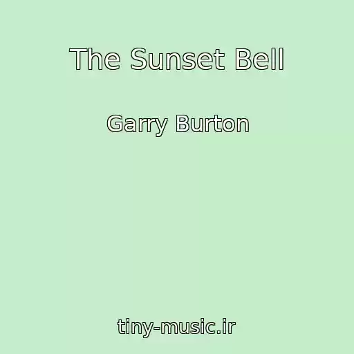 کاور آهنگ The Sunset Bell از Garry Burton
