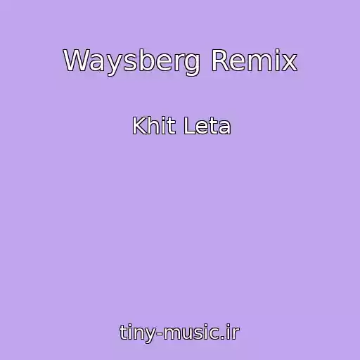 کاور آهنگ Waysberg Remix از Khit Leta