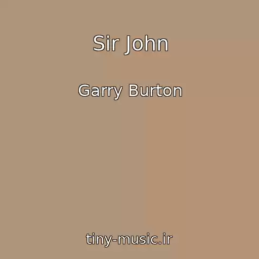 کاور آهنگ Sir John از Garry Burton