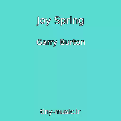 کاور آهنگ Joy Spring از Garry Burton