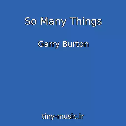کاور آهنگ So Many Things از Garry Burton