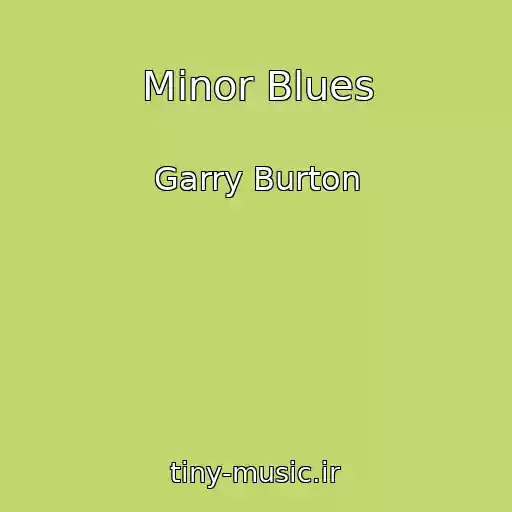 کاور آهنگ Minor Blues از Garry Burton