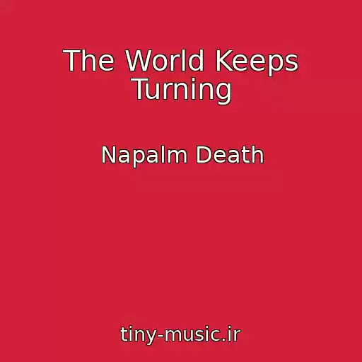 کاور آهنگ The World Keeps Turning از Napalm Death