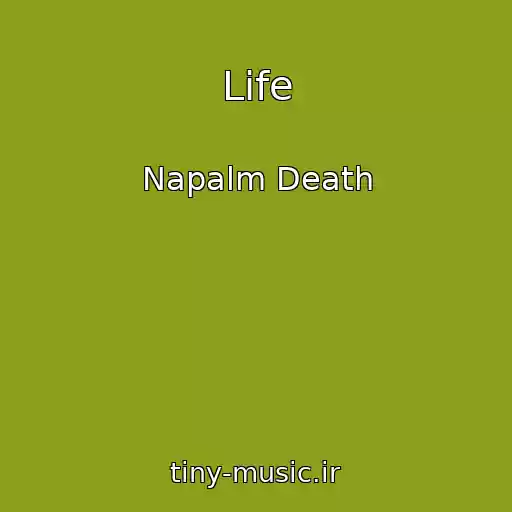 کاور آهنگ Life از Napalm Death