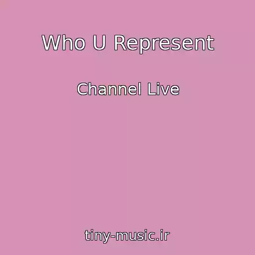 کاور آهنگ Who U Represent از Channel Live