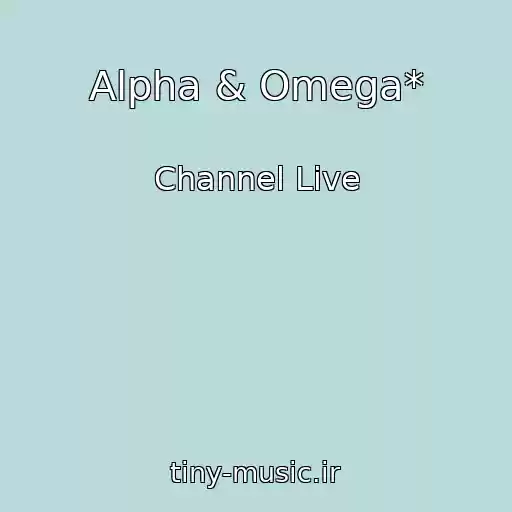 کاور آهنگ Alpha & Omega* از Channel Live