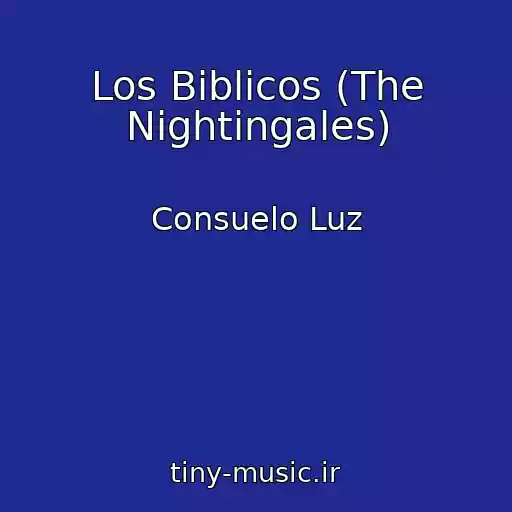 کاور آهنگ Los Biblicos (The Nightingales) از Consuelo Luz