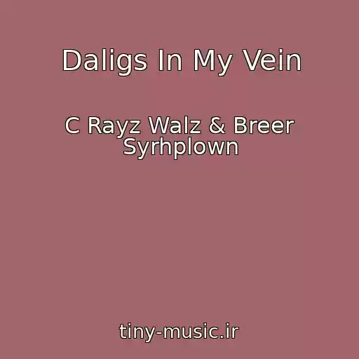 کاور آهنگ Daligs In My Vein از C Rayz Walz & Breer Syrhplown