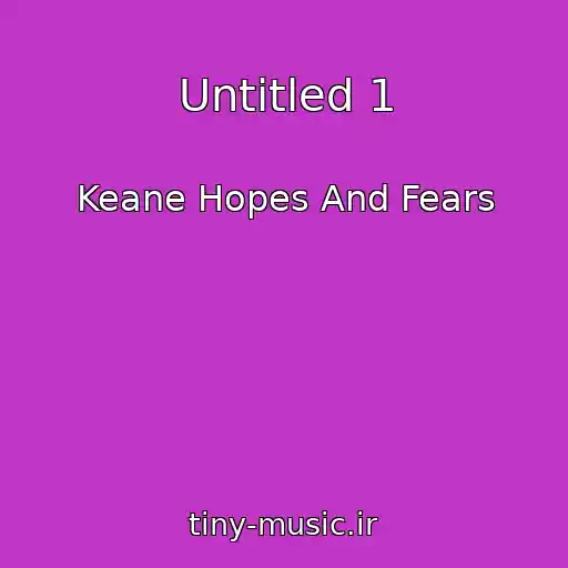 کاور آهنگ Untitled 1 از Keane Hopes And Fears
