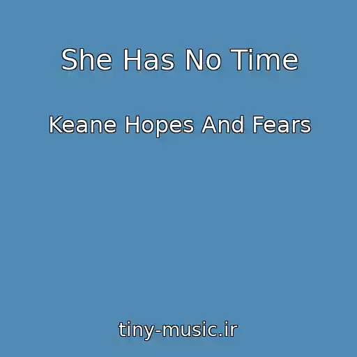 کاور آهنگ She Has No Time از Keane Hopes And Fears