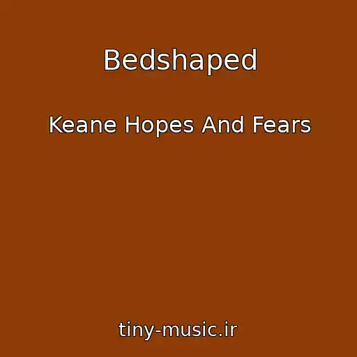 کاور آهنگ Bedshaped از Keane Hopes And Fears