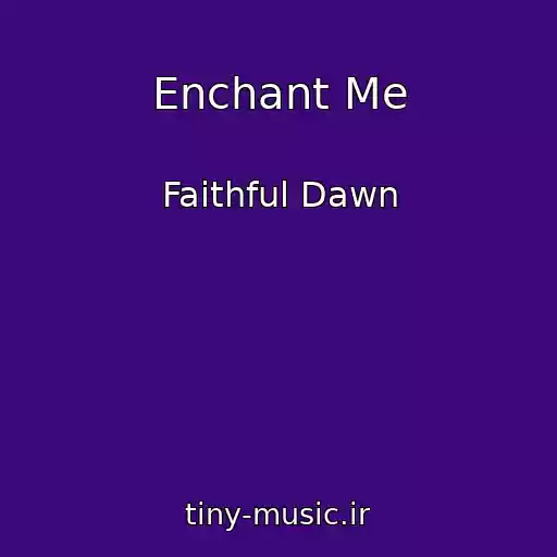کاور آهنگ Enchant Me از Faithful Dawn