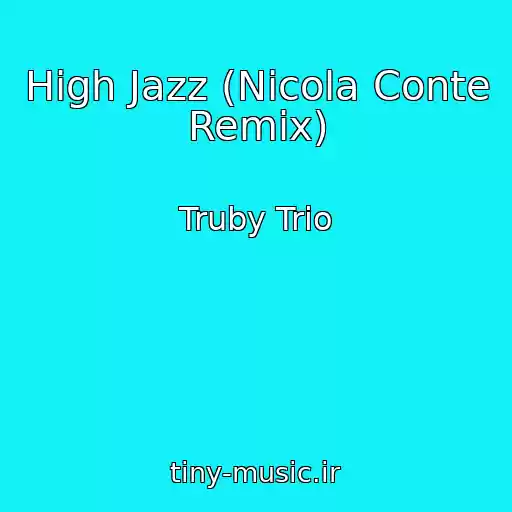 کاور آهنگ High Jazz (Nicola Conte Remix) از Truby Trio