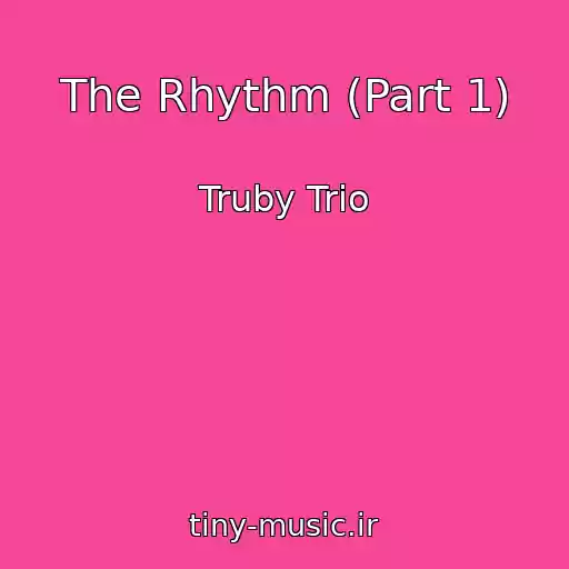 کاور آهنگ The Rhythm (Part 1) از Truby Trio
