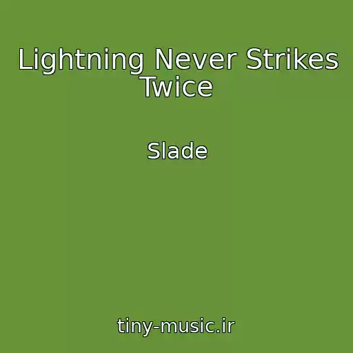 کاور آهنگ Lightning Never Strikes Twice از Slade