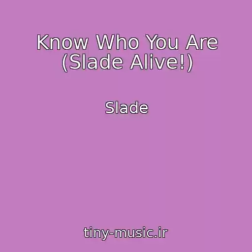 کاور آهنگ Know Who You Are (Slade Alive!) از Slade