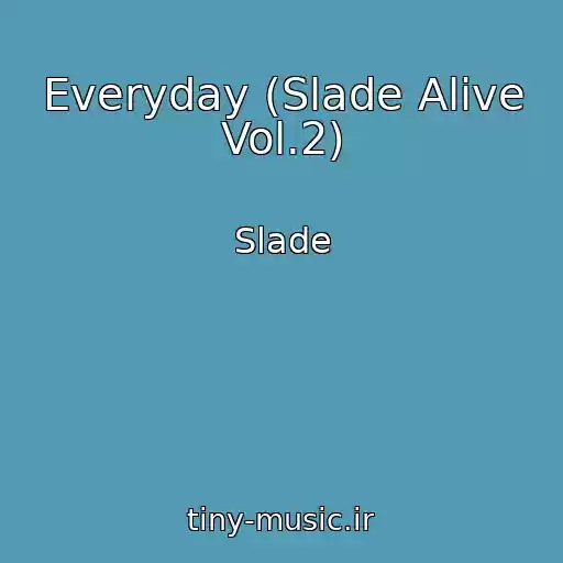 کاور آهنگ Everyday (Slade Alive Vol.2) از Slade