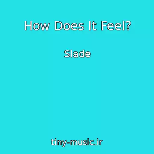 کاور آهنگ How Does It Feel? از Slade