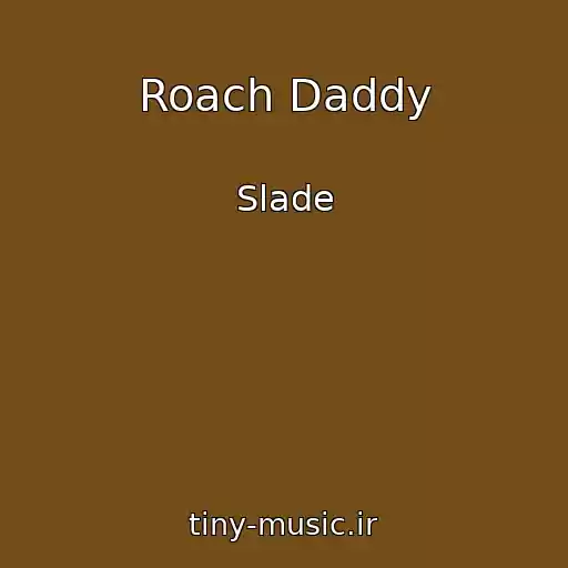 کاور آهنگ Roach Daddy از Slade
