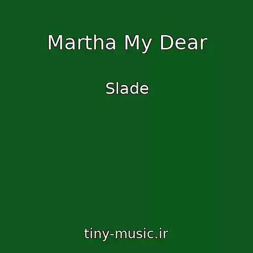 کاور آهنگ Martha My Dear از Slade