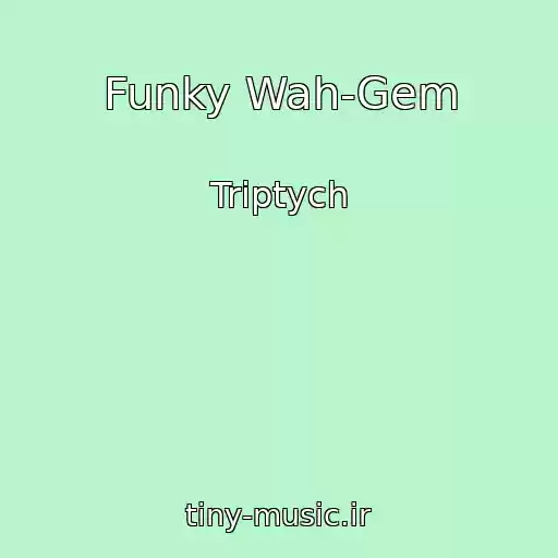 کاور آهنگ Funky Wah-Gem از Triptych