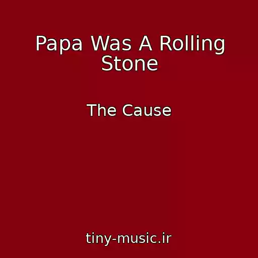 کاور آهنگ Papa Was A Rolling Stone از The Cause