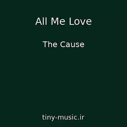 کاور آهنگ All Me Love از The Cause