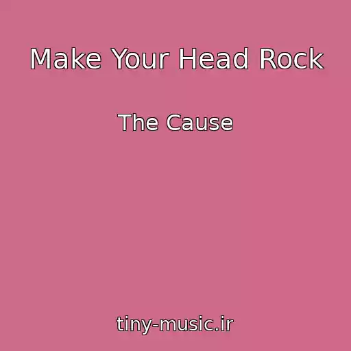 کاور آهنگ Make Your Head Rock از The Cause
