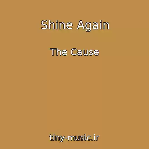 کاور آهنگ Shine Again از The Cause