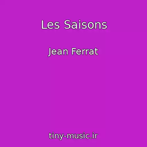 کاور آهنگ Les Saisons از Jean Ferrat