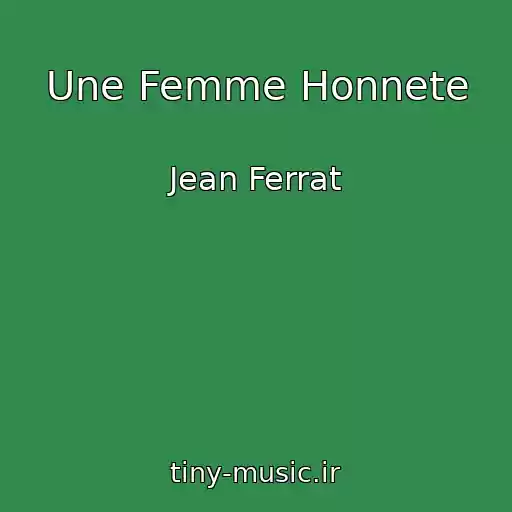 کاور آهنگ Une Femme Honnete از Jean Ferrat