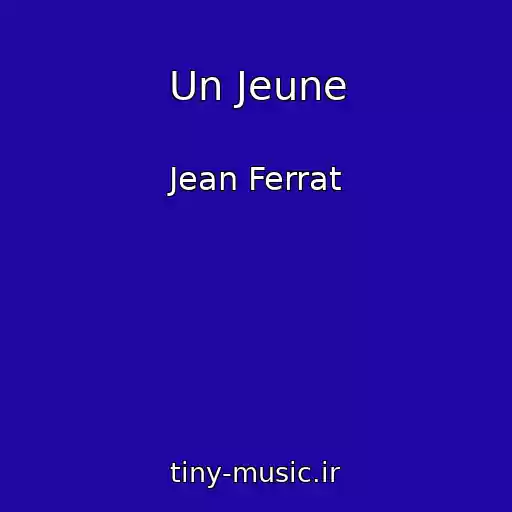 کاور آهنگ Un Jeune از Jean Ferrat