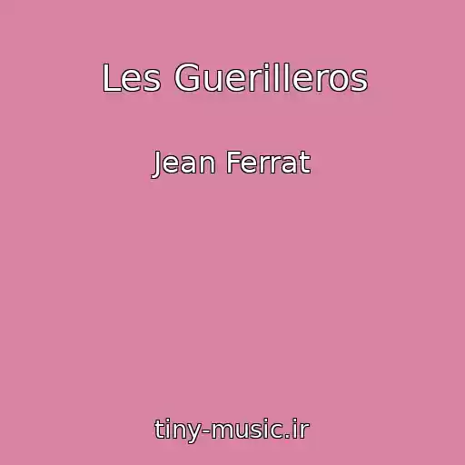 کاور آهنگ Les Guerilleros از Jean Ferrat