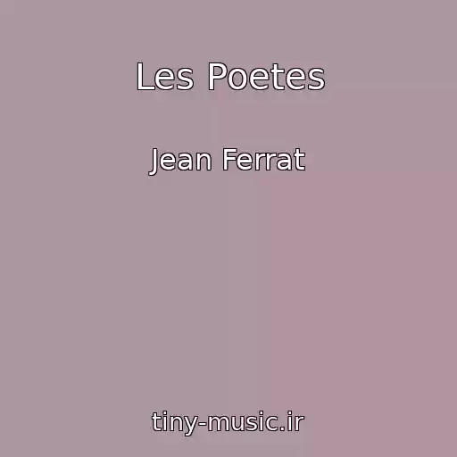 کاور آهنگ Les Poetes از Jean Ferrat