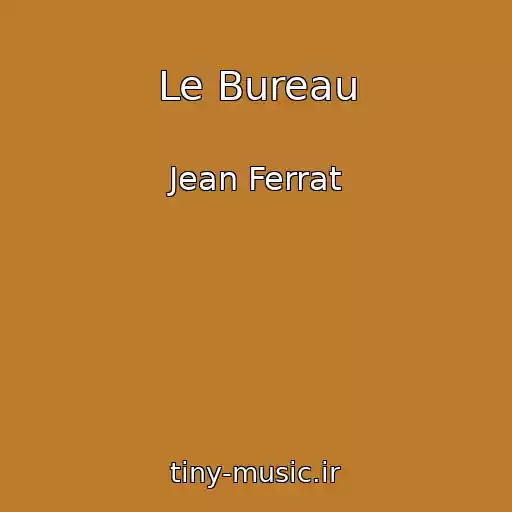 کاور آهنگ Le Bureau از Jean Ferrat