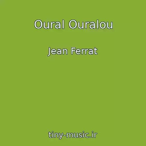 کاور آهنگ Oural Ouralou از Jean Ferrat