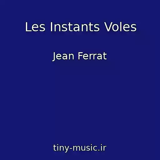 کاور آهنگ Les Instants Voles از Jean Ferrat