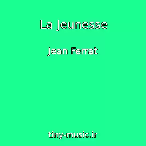کاور آهنگ La Jeunesse از Jean Ferrat