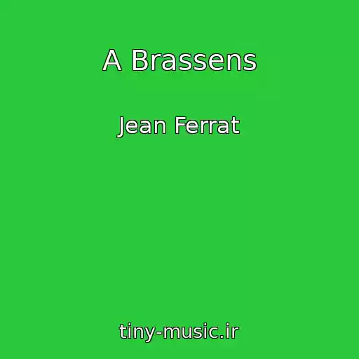 کاور آهنگ A Brassens از Jean Ferrat