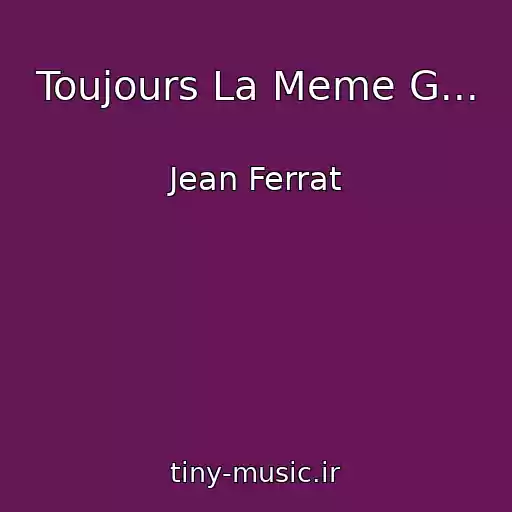 کاور آهنگ Toujours La Meme G... از Jean Ferrat