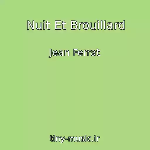کاور آهنگ Nuit Et Brouillard از Jean Ferrat