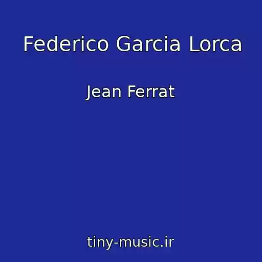 کاور آهنگ Federico Garcia Lorca از Jean Ferrat