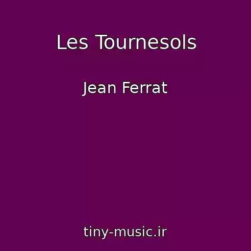 کاور آهنگ Les Tournesols از Jean Ferrat